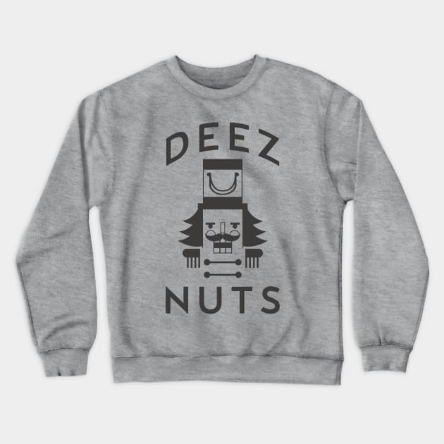 Deez Nuts Crewneck Sweatshirt by CoDDesigns